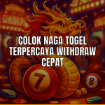 Colok Naga Togel Terpercaya Withdraw Cepat